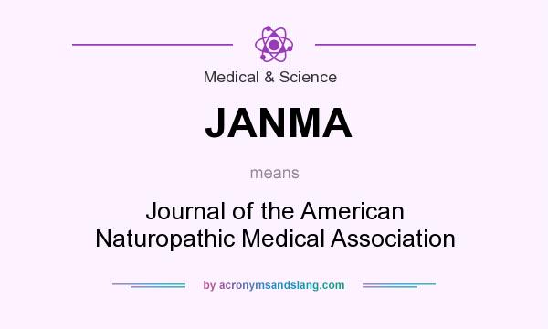 What does JANMA mean? It stands for Journal of the American Naturopathic Medical Association