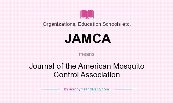 What does JAMCA mean? It stands for Journal of the American Mosquito Control Association