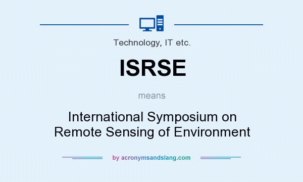 What does ISRSE mean? It stands for International Symposium on Remote Sensing of Environment