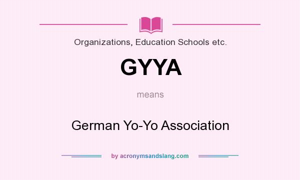 What does GYYA mean? It stands for German Yo-Yo Association