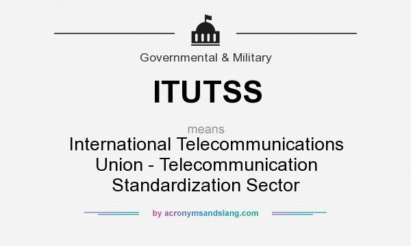 What does ITUTSS mean? It stands for International Telecommunications Union - Telecommunication Standardization Sector