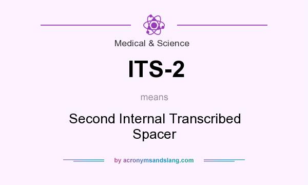 What does ITS-2 mean? It stands for Second Internal Transcribed Spacer