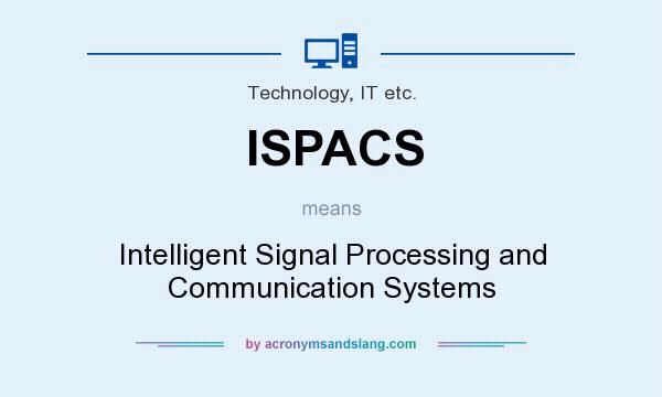 What does ISPACS mean? It stands for Intelligent Signal Processing and Communication Systems