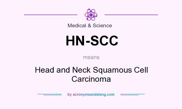 What does HN-SCC mean? It stands for Head and Neck Squamous Cell Carcinoma