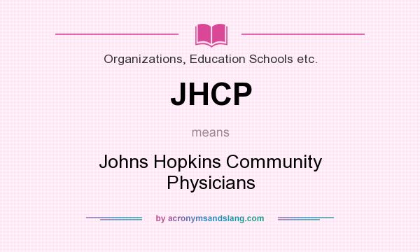 What does JHCP mean? It stands for Johns Hopkins Community Physicians