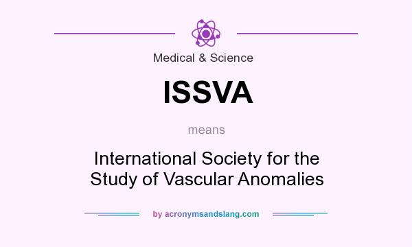 What does ISSVA mean? It stands for International Society for the Study of Vascular Anomalies