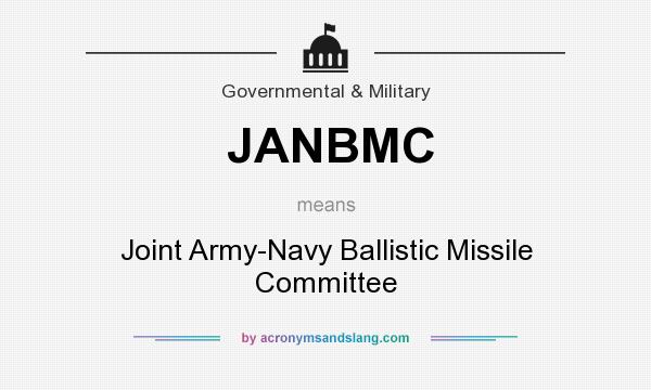 What does JANBMC mean? It stands for Joint Army-Navy Ballistic Missile Committee