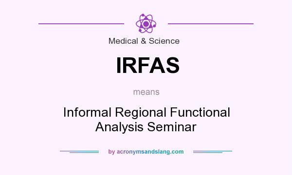 What does IRFAS mean? It stands for Informal Regional Functional Analysis Seminar