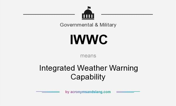 What does IWWC mean? It stands for Integrated Weather Warning Capability