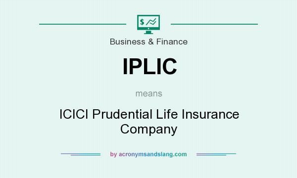 What does IPLIC mean? It stands for ICICI Prudential Life Insurance Company