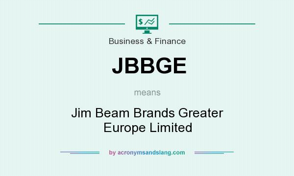 What does JBBGE mean? It stands for Jim Beam Brands Greater Europe Limited