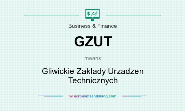What does GZUT mean? It stands for Gliwickie Zaklady Urzadzen Technicznych