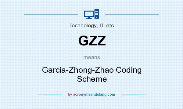 What does GZZ mean? It stands for Garcia-Zhong-Zhao Coding Scheme