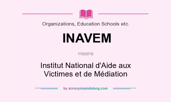 What does INAVEM mean? It stands for Institut National d`Aide aux Victimes et de Médiation