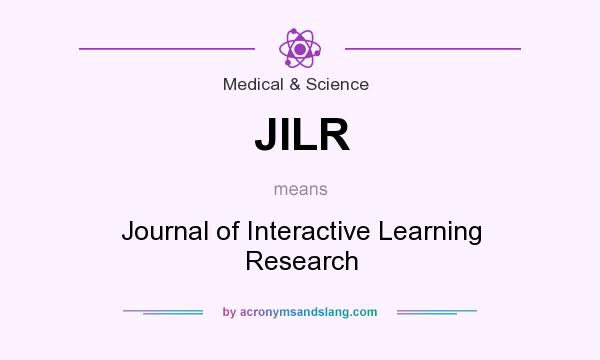What does JILR mean? It stands for Journal of Interactive Learning Research