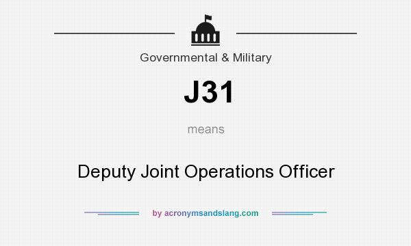 What does J31 mean? It stands for Deputy Joint Operations Officer