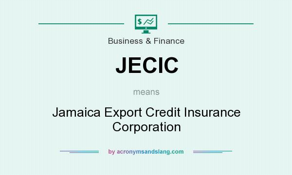 What does JECIC mean? It stands for Jamaica Export Credit Insurance Corporation