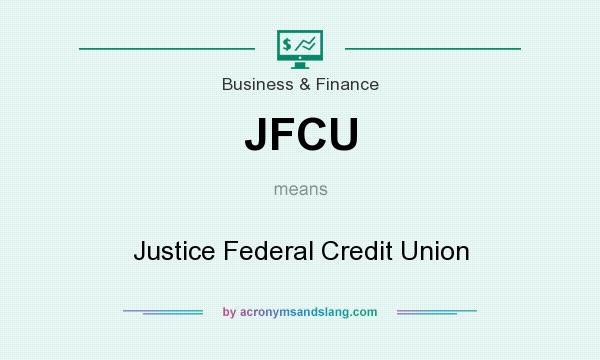What does JFCU mean? It stands for Justice Federal Credit Union