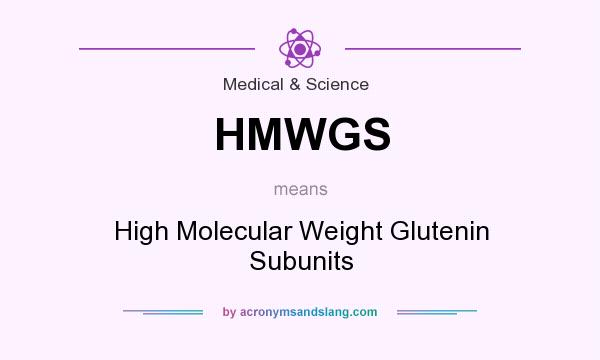 What does HMWGS mean? It stands for High Molecular Weight Glutenin Subunits