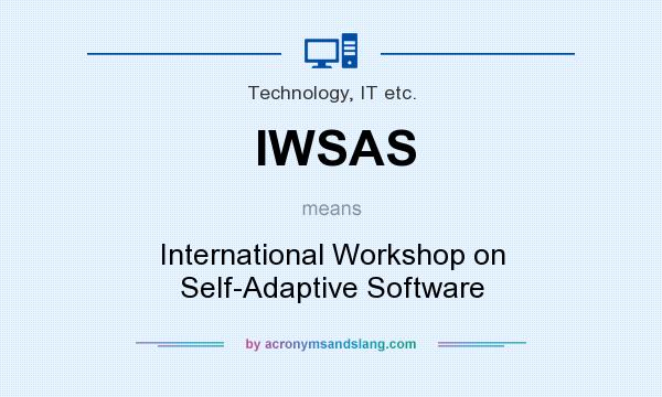 What does IWSAS mean? It stands for International Workshop on Self-Adaptive Software