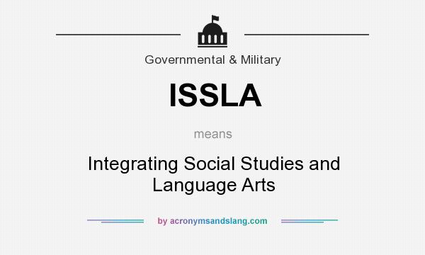 What does ISSLA mean? It stands for Integrating Social Studies and Language Arts