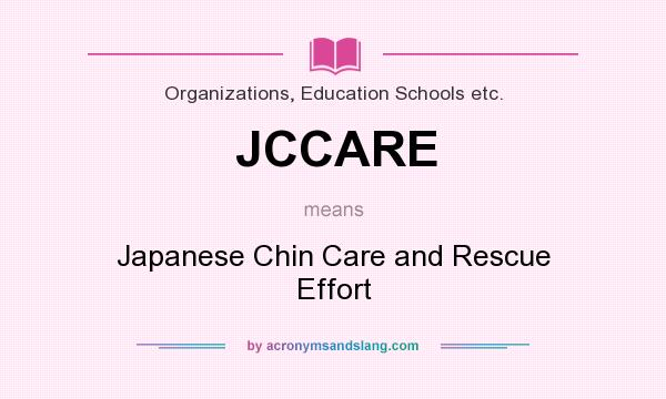 What does JCCARE mean? It stands for Japanese Chin Care and Rescue Effort