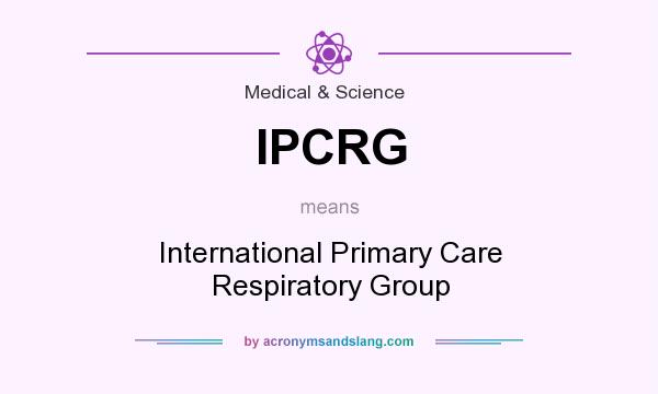 What does IPCRG mean? It stands for International Primary Care Respiratory Group