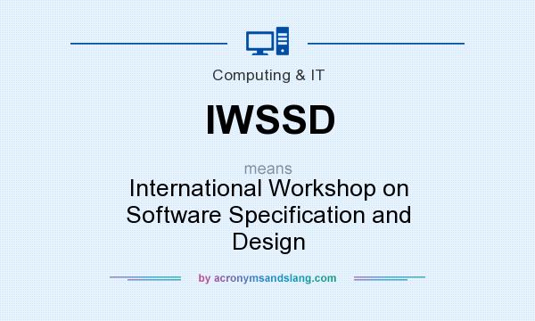 What does IWSSD mean? It stands for International Workshop on Software Specification and Design