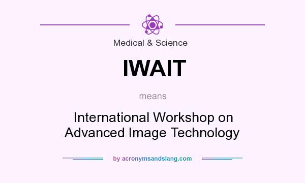 What does IWAIT mean? It stands for International Workshop on Advanced Image Technology