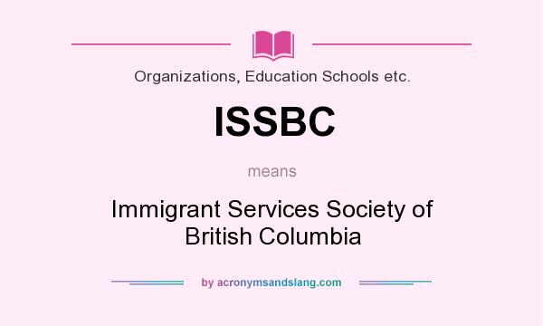 What does ISSBC mean? It stands for Immigrant Services Society of British Columbia
