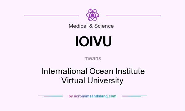 What does IOIVU mean? It stands for International Ocean Institute Virtual University