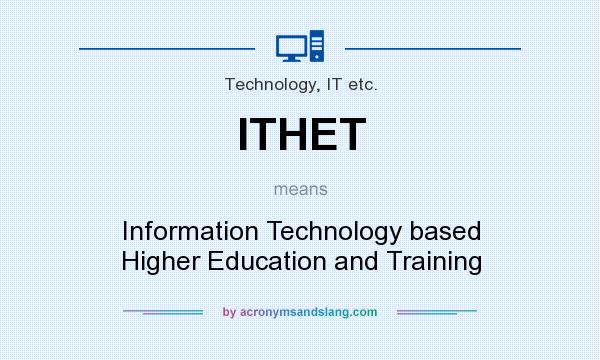 What does ITHET mean? It stands for Information Technology based Higher Education and Training