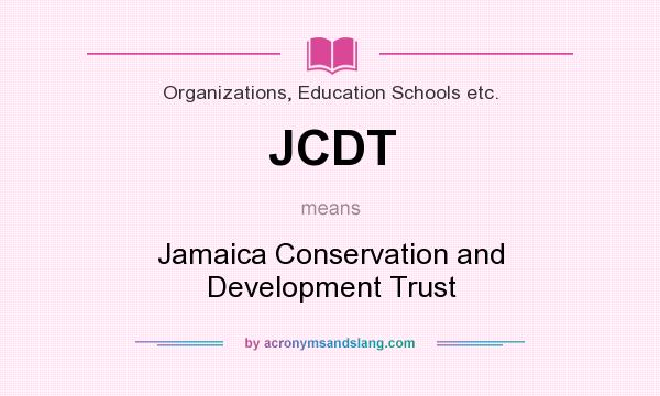 What does JCDT mean? It stands for Jamaica Conservation and Development Trust