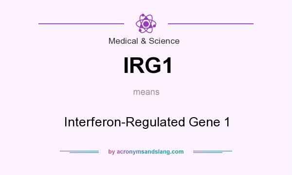 What does IRG1 mean? It stands for Interferon-Regulated Gene 1
