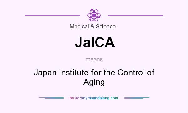 What does JaICA mean? It stands for Japan Institute for the Control of Aging