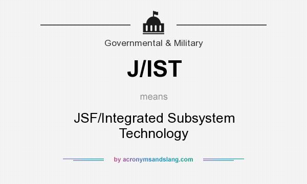 What does J/IST mean? It stands for JSF/Integrated Subsystem Technology