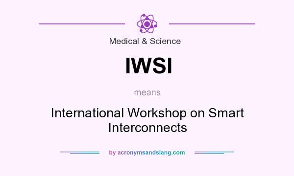 What does IWSI mean? It stands for International Workshop on Smart Interconnects