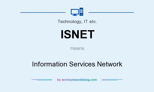 What does ISNET mean? It stands for Information Services Network