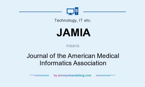 What does JAMIA mean? It stands for Journal of the American Medical Informatics Association