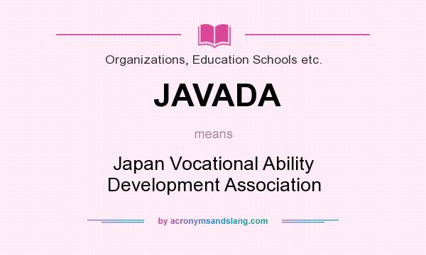 What does JAVADA mean? It stands for Japan Vocational Ability Development Association