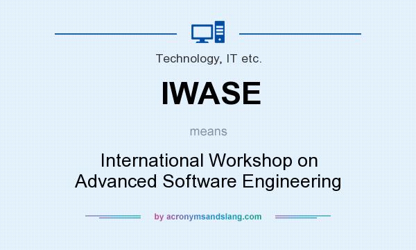 What does IWASE mean? It stands for International Workshop on Advanced Software Engineering