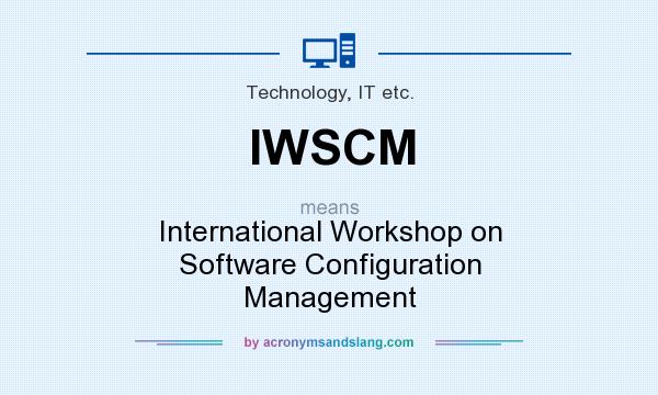 What does IWSCM mean? It stands for International Workshop on Software Configuration Management