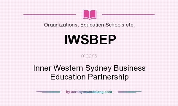 What does IWSBEP mean? It stands for Inner Western Sydney Business Education Partnership