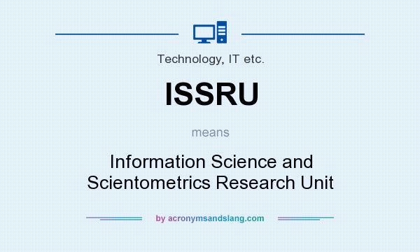 What does ISSRU mean? It stands for Information Science and Scientometrics Research Unit