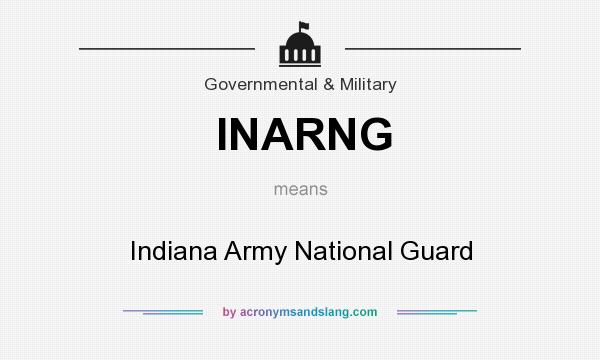 What does INARNG mean? It stands for Indiana Army National Guard