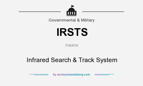 What does IRSTS mean? It stands for Infrared Search & Track System