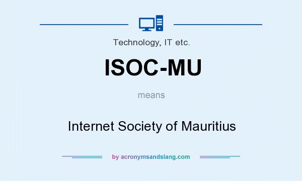 What does ISOC-MU mean? It stands for Internet Society of Mauritius