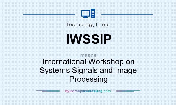 What does IWSSIP mean? It stands for International Workshop on Systems Signals and Image Processing