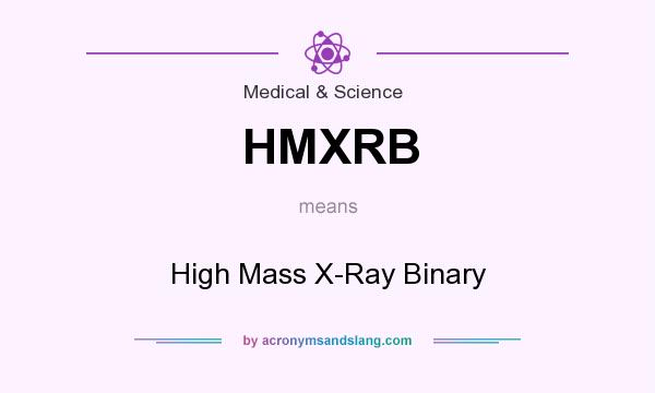 What does HMXRB mean? It stands for High Mass X-Ray Binary