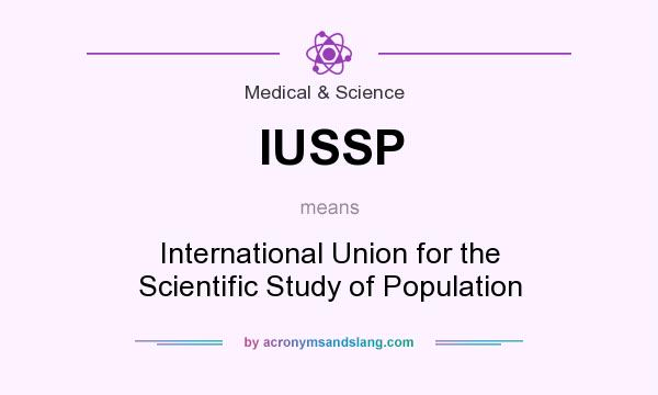 What does IUSSP mean? It stands for International Union for the Scientific Study of Population